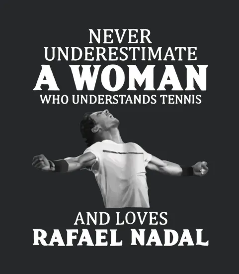 Never Underestimate A Woman Who Understands Tennis And Love Rafael Nadal Coffee