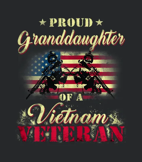 Proud Granddaughter Of A Vietnam Veteran Grandpa
