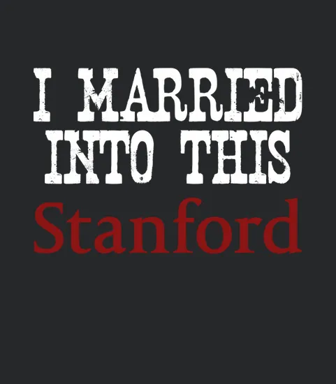 Stanford University Married Into I Married Into This