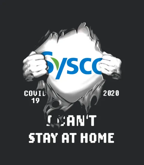 Sysco Inside Me Covid 19 2020 I Cant Stay At Home