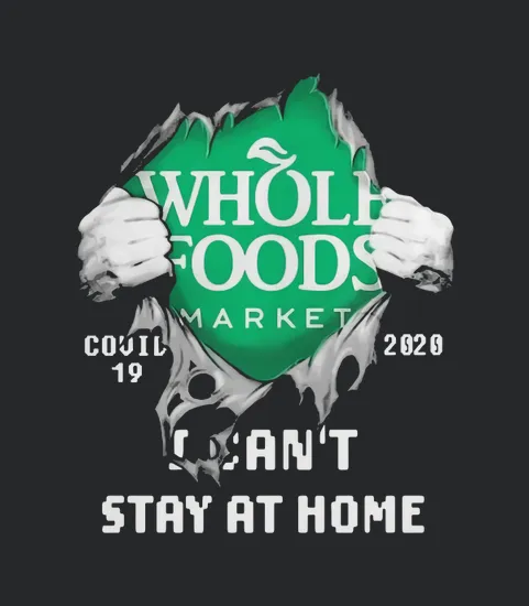 Whole Foods Market Covid 19 2020 I Cant Stay At Home