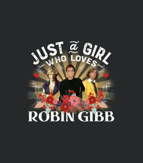 Just A Who Loves Robin Gibb