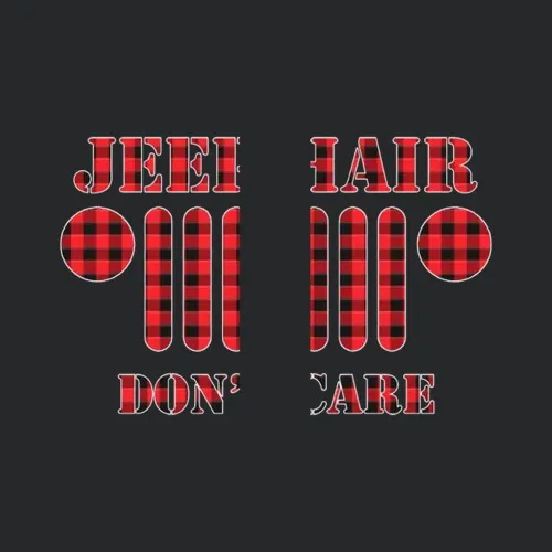 Jeep Hair Don T Care Red Plaid Buffalo Jeep Lover