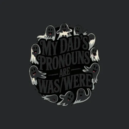 Vintage My Dads Pronouns Are Waswere Fathers Day