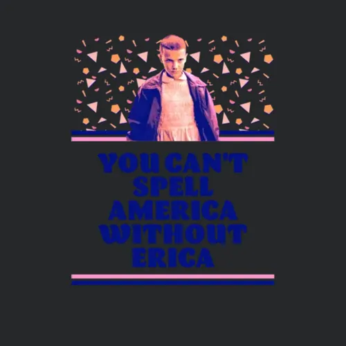 Cant Spell America Without Erica Stranger Things 80s