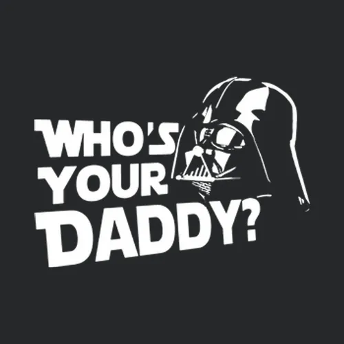 Darth Vader Whos Your Daddy