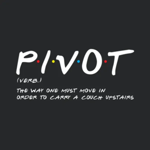 Pivot Verb The Way One Must Move Couch Funny Friends