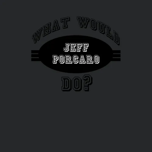 What Would Jeff Porcaro Do Music Band Drummer Fan