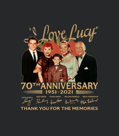 Funny I Love Lucy 70th Anniversary 1951 2021 Thank You For The Memories Signatures