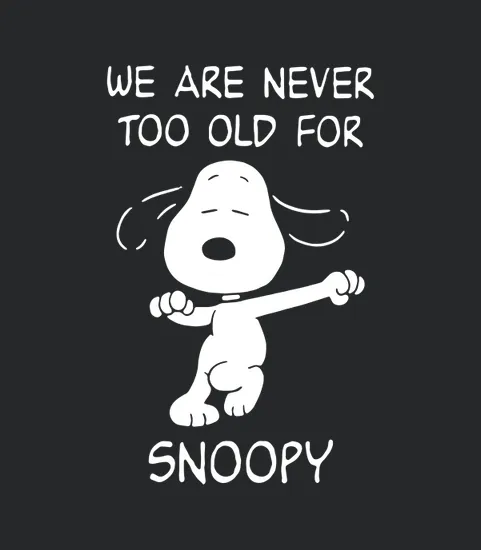 We Are Never Too Old For Snoopy