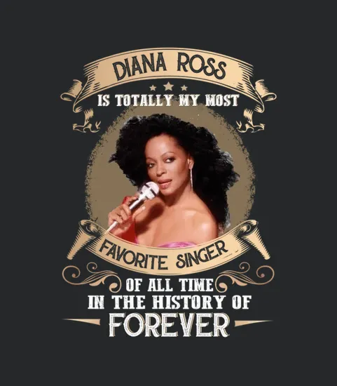 Diana Ross Is Totally My Most Favorite Singer Of All Time In The History Of Forever
