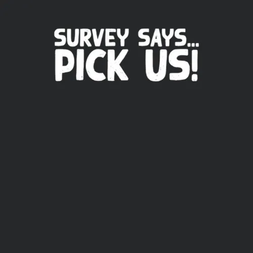 Family Feud Survey Says Pick Us