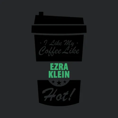 I Like My Coffee Like Ezra Klein Hot Funny Male Celeb Cool Fan