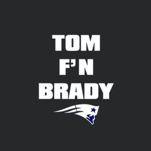 Tom Fn Brady Best Patriots Tom Brady Ultimate Pats Fan
