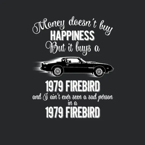 1979 Pontiac Firebird Trans Am Money Cant Buy Happiness But It Buys Car Enthusiast