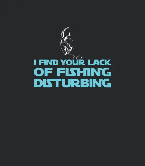 Fishing Darth Vader I Find Your Lack Of Fishing