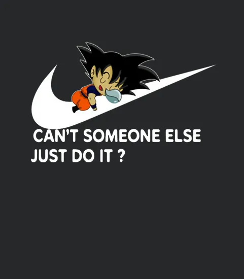 Dragon Ball Z Goku Cant Someone Else Just Do It