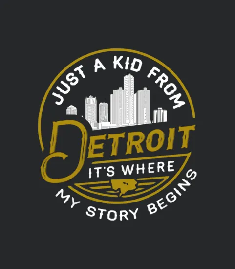 Just A Kid From Detroit It Is Where My Story Begins Lovely Gifts For Lovers