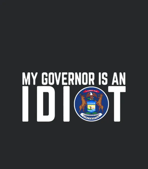 My Governor Is An Idiot Michigan Flag