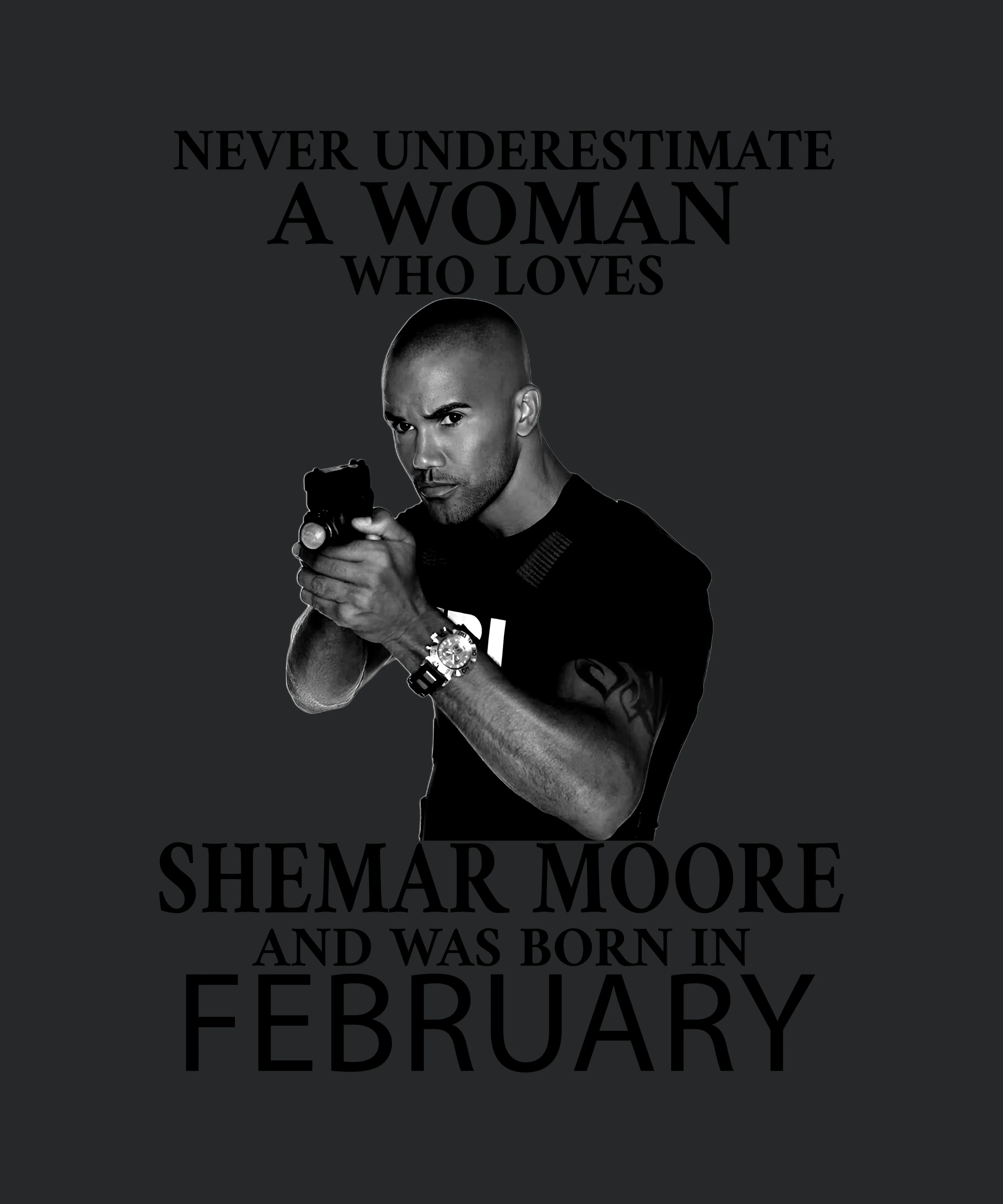 Never Underestimate A Woman Who Loves Shemar Moore And Born In January