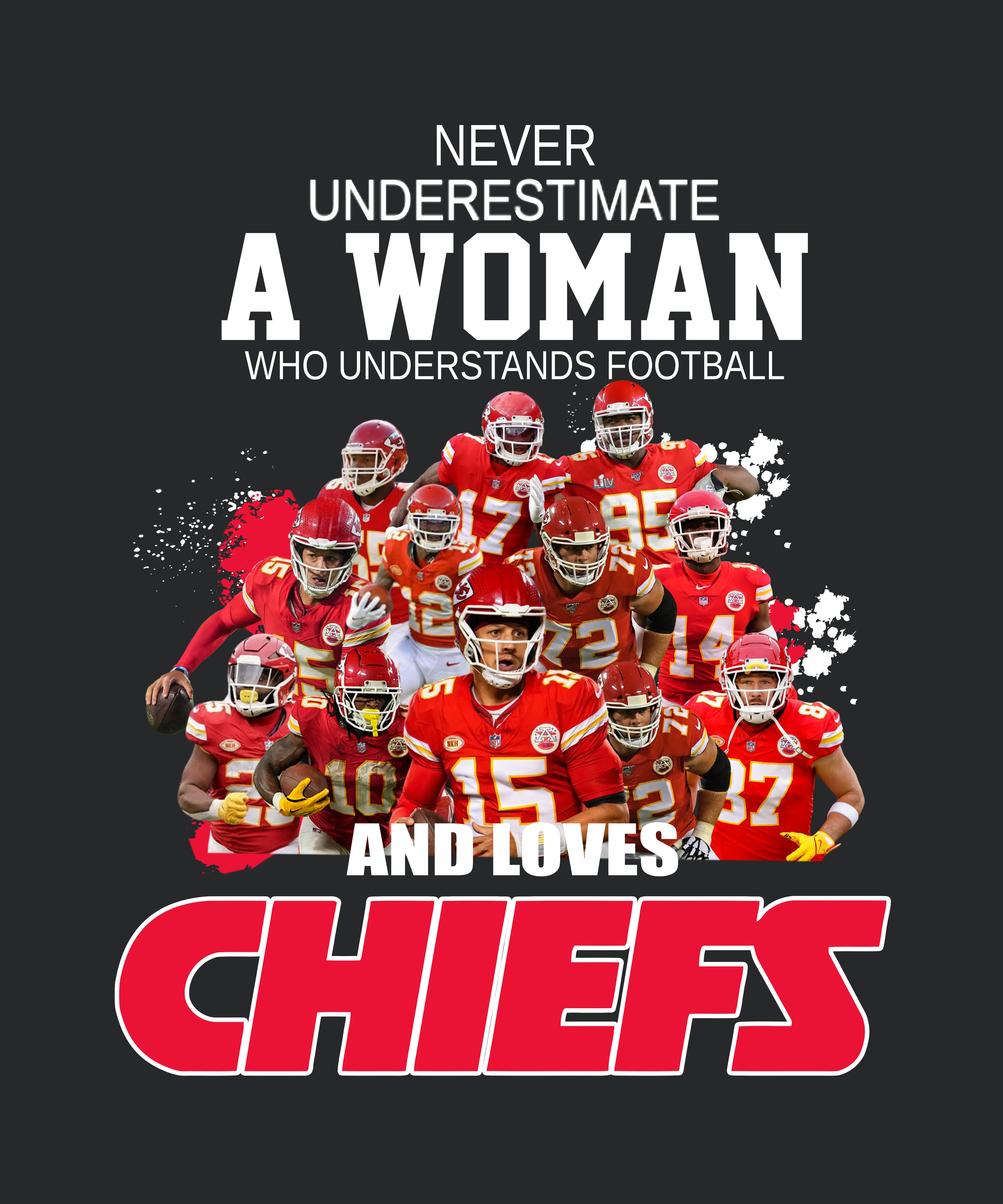 Never Underestimate A Woman Who Understands Football And Loves Chiefs