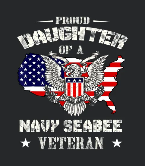 Proud Daughter Of A Navy Seabee Veteran