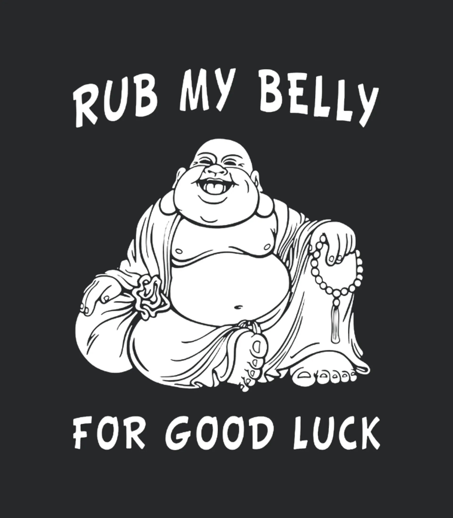 Rub My Belly For Good Luck Funny Sayings Buddha