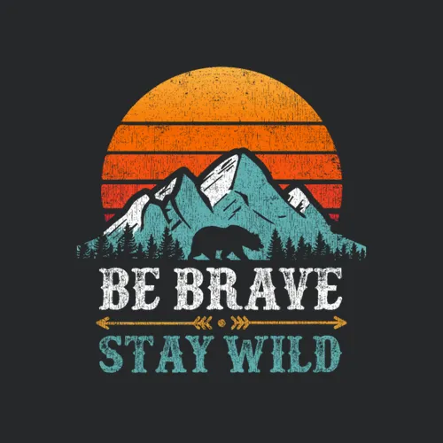 Be Brave Stay Wilderness Bear Mountains Vintage