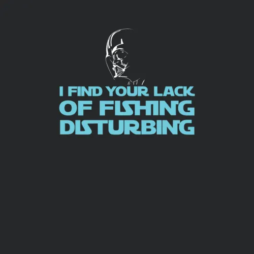 Fishing Darth Vader I Find Your Lack Of Fishing