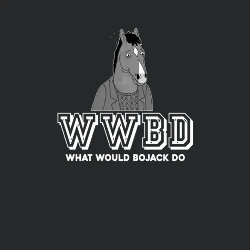 Bojack Horseman Wwbd What Would Bojack Do Favorite Character Tv Show F