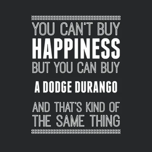 Buy A Dodge Durango Happiness Car Lover