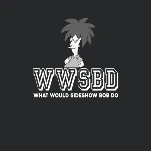 Sideshow Bob Wwsbd What Would Sideshow Bob Do The Simpsons Favorite Ch
