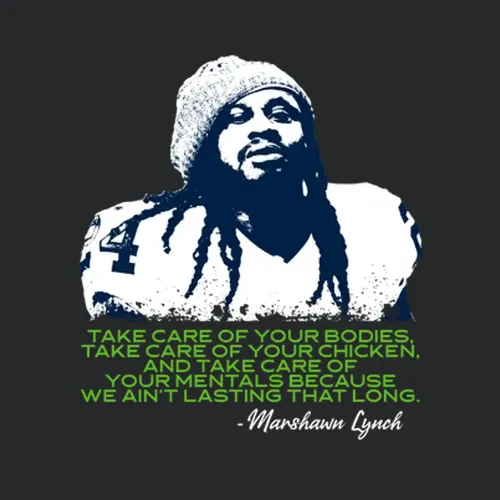 Marshawn Lynch Take Care Of Your Mentals Quote Seattle Football T Shir